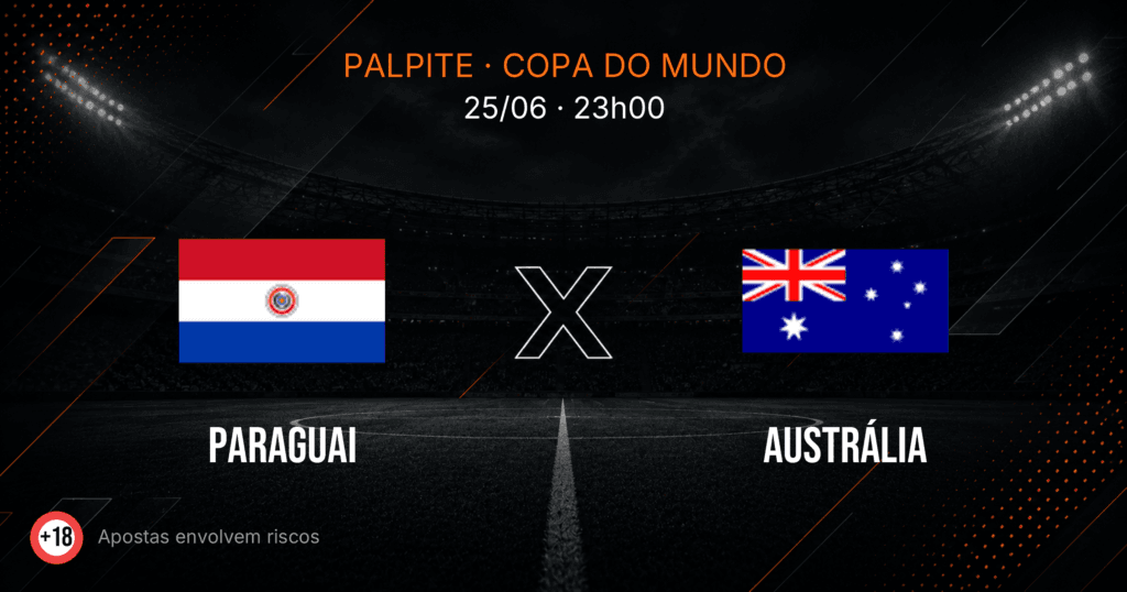 Paraguai x Austrália: Palpite e Odds — Copa 2026