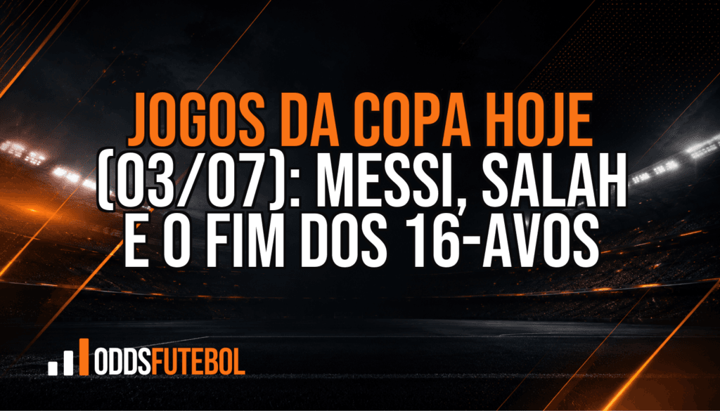 Jogos da Copa hoje (03/07): Messi, Salah e o fim dos 16-avos — OddsFutebol