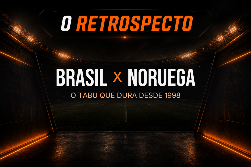 O Retrospecto: Brasil x Noruega — o tabu que dura desde 1998 (OddsFutebol)
