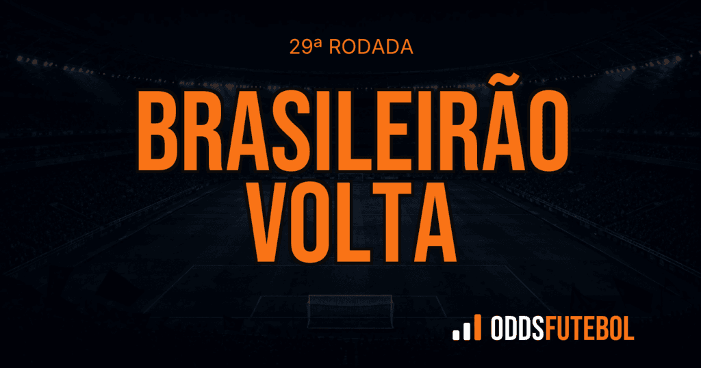 Brasileirão volta — OddsFutebol